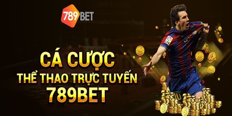 Kênh cá cược thể thao 789BET đa dang các thể loại kèo cược