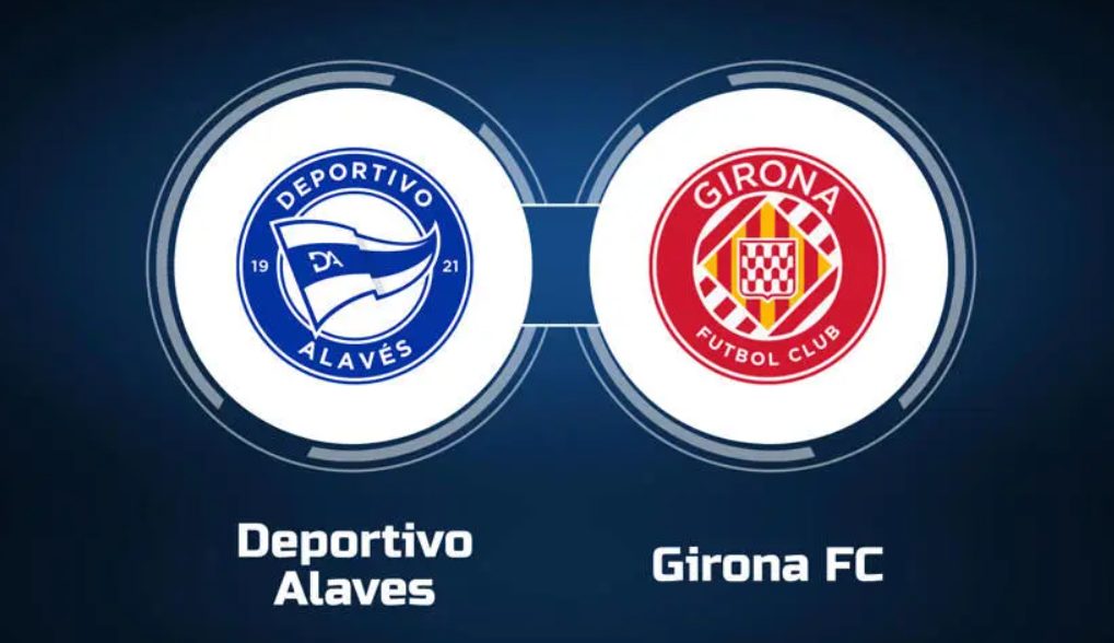 Nhận định Alaves vs Girona (02h00 ngày 11/5): Chuyến hành quân thử nghiệm