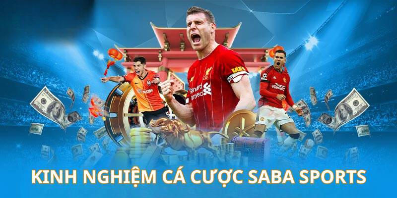 Kinh nghiệm cá cược tại sân chơi thể thao SABA sports