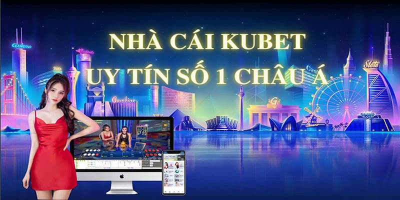 Kubet - Sân Chơi Cá Cược Trực Tuyến Xanh Chín Hàng Đầu